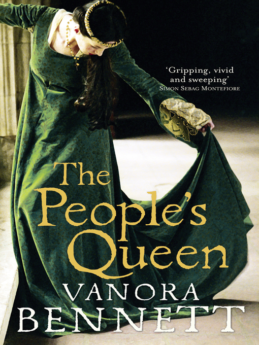Title details for The People's Queen by Vanora Bennett - Available